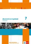 deutsch.kompetent. Arbeitsheft mit Lösungen 7. Klasse. Ausgabe für Berlin, Brandenburg, Mecklenburg-Vorpommern - 