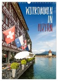Willkommen in Luzern (Wandkalender 2025 DIN A3 hoch), CALVENDO Monatskalender - Melanie Viola