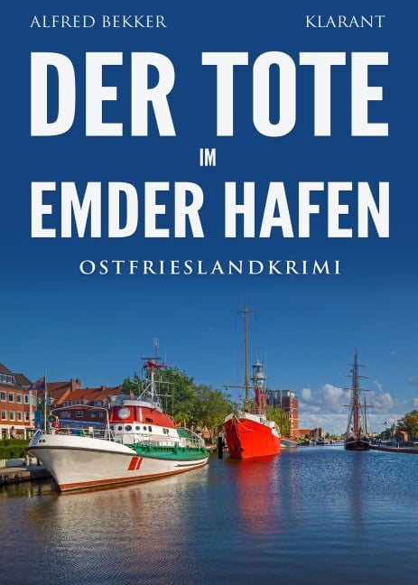 Der Tote im Emder Hafen. Ostfrieslandkrimi - Alfred Bekker
