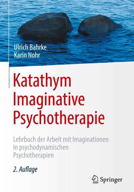 Katathym Imaginative Psychotherapie - Ulrich Bahrke, Karin Nohr