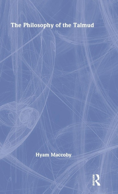 Philosophy of the Talmud - Hyam Maccoby