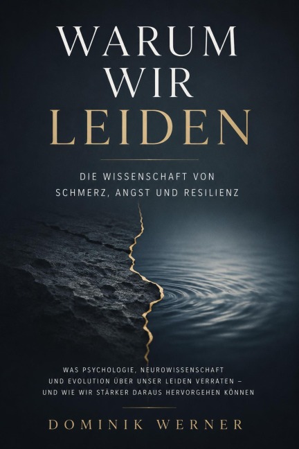 Warum wir leiden - Dominik Wörner
