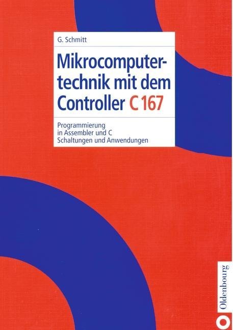 Mikrocomputertechnik mit dem Controller C167 - Günter Schmitt