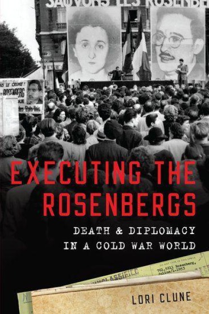 Executing the Rosenbergs - Lori Clune