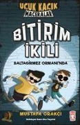 Cover-Bild zum Titel 'Bitirim Ikili Baltagirmez Ormaninda - Ucuk Kacik Maceralar' von 'Mustafa Orakci'
