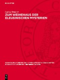 Cover-Bild zum Titel 'Zum Weihehaus der eleusinischen Mysterien' von 'Ludwig Deubner'