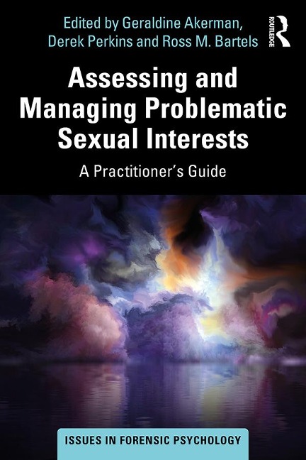 Assessing and Managing Problematic Sexual Interests - 