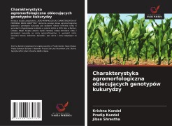 Cover-Bild zum Titel 'Charakterystyka agromorfologiczna obiecuj¿cych genotypów kukurydzy' von 'Krishna Kandel, Pradip Kandel, Jiban Shrestha'