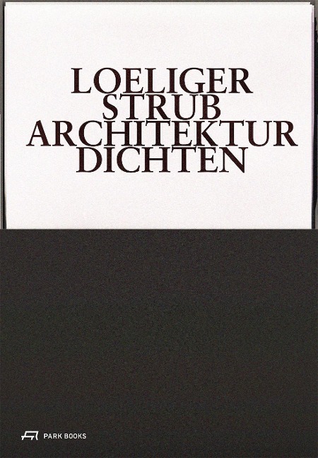 Loeliger Strub - Architektur Dichten - 