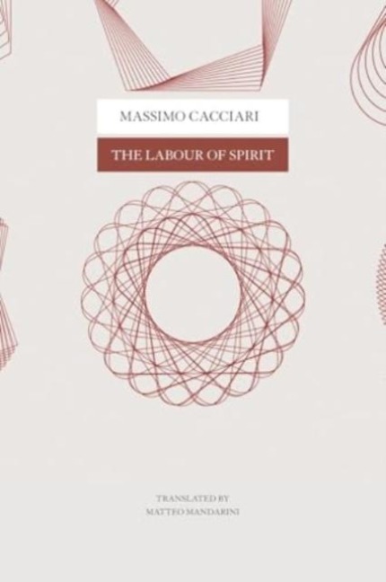 The Labour of Spirit - Massimo Cacciari
