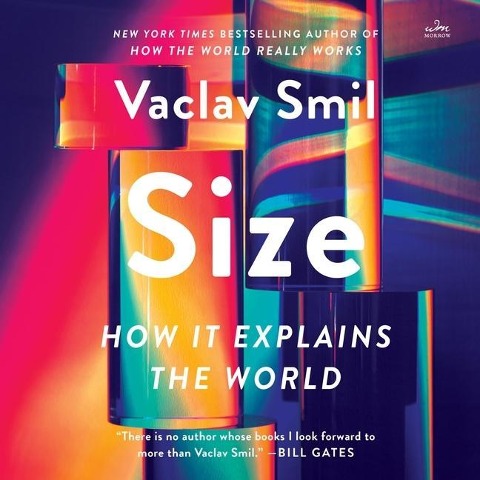 Size: How It Explains the World - Vaclav Smil