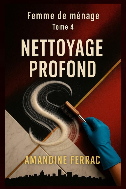 Femme de ménage - Tome 4 - Nettoyage Profond - Amandine Ferrac