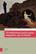 Cover-Bild zum Titel 'The Netherlands and European Integration, 1950 to Present' von 'Mathieu Segers, Mathieu Segers'