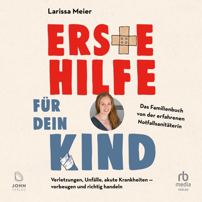 Erste Hilfe für dein Kind - Larissa Meier