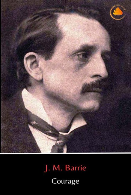 Courage - J. M. Barrie