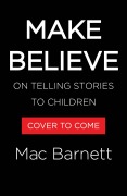 Cover-Bild zum Titel 'Make Believe' von 'Mac Barnett'