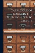 Cover-Bild zum Titel 'Catalogue of Books in the Newburgh Public Library [microform]' von ''