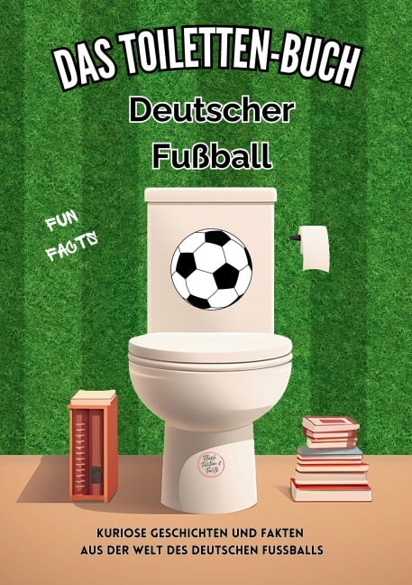 Das Toiletten Buch: Deutscher Fußball - Niels Kreyer