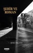 Sehir ve Roman - Deniz Polater