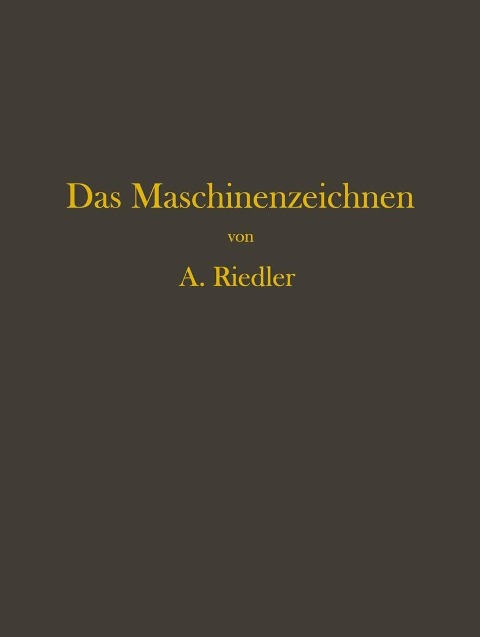 Das Maschinen-Zeichnen - Alois Riedler