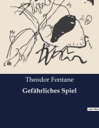 Cover-Bild zum Titel 'Gefährliches Spiel' von 'Theodor Fontane'