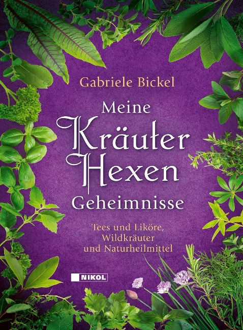 Meine Kräuterhexengeheimnisse - Gabriele Bickel