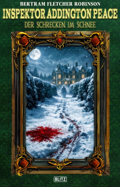 Die Addington Peace Akten 02: Der Schrecken im Schnee - Bertram Fletcher Robinson