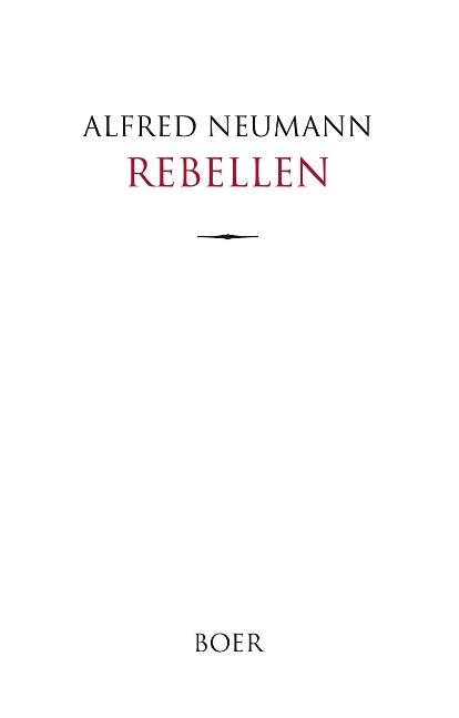 Rebellen - Alfred Neumann