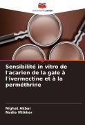 Cover-Bild zum Titel 'Sensibilité in vitro de l'acarien de la gale à l'ivermectine et à la perméthrine' von 'Nighat Akbar, Nadia Iftikhar'