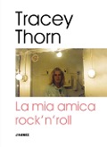 Cover-Bild zum Titel 'La mia amica rock'n'roll' von 'Tracey Thorn'