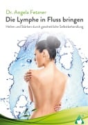 Cover-Bild zum Titel 'Die Lymphe in Fluss bringen' von 'Angela Fetzner'