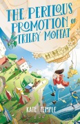 Cover-Bild zum Titel 'The Perilous Promotion of Trilby Moffat: Trilby Moffat: Book 2' von 'Kate Temple'