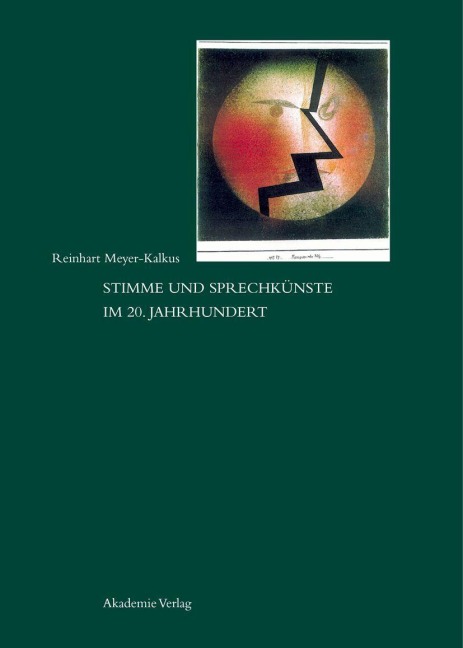 Stimme und Sprechkünste im 20. Jahrhundert - Reinhart Meyer-Kalkus
