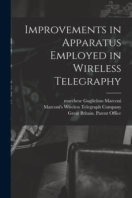 Improvements in Apparatus Employed in Wireless Telegraphy - 