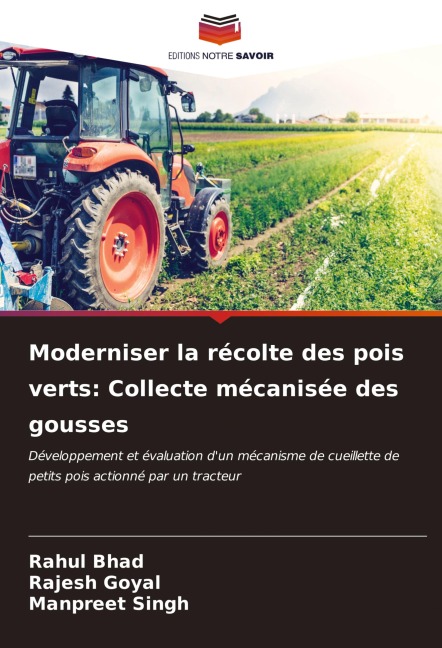 Moderniser la récolte des pois verts: Collecte mécanisée des gousses - Rahul Bhad, Rajesh Goyal, Manpreet Singh