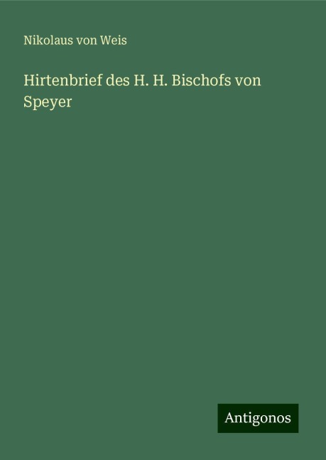 Hirtenbrief des H. H. Bischofs von Speyer - Nikolaus Von Weis