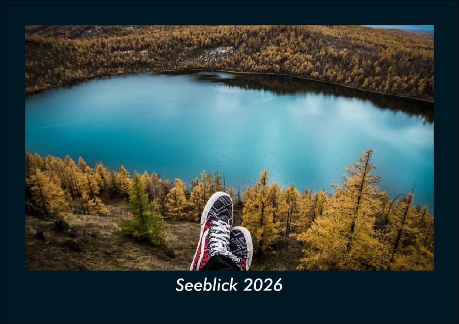 Seeblick 2026 Fotokalender DIN A5 - Kevin Heber, Tobias Schmitt