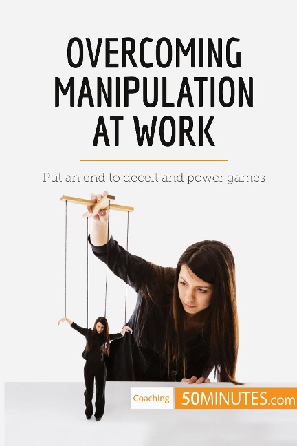 Overcoming Manipulation at Work - 50minutes