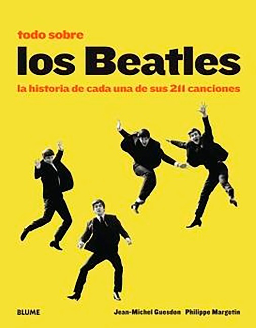 Todo sobre los Beatles - Jean-Michel Guesdon, Philippe Margotin