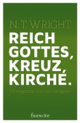 Cover-Bild zum Titel 'Reich Gottes, Kreuz, Kirche.' von 'N. T. Wright'