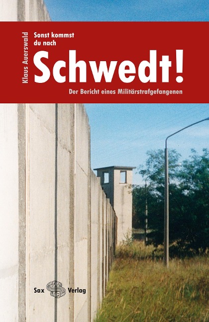Sonst kommst du nach Schwedt! - Klaus Auerswald