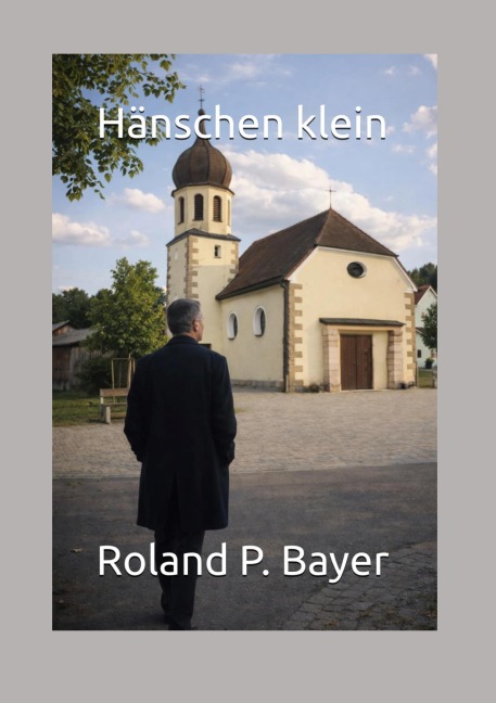 Hänschen klein - Roland P. Bayer