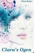 Cover-Bild zum Titel 'Clara's Ogen' von 'Paul Kater'