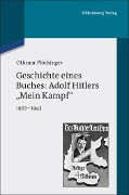 Cover-Bild zum Titel 'Geschichte eines Buches: Adolf Hitlers "Mein Kampf"' von 'Othmar Plöckinger'