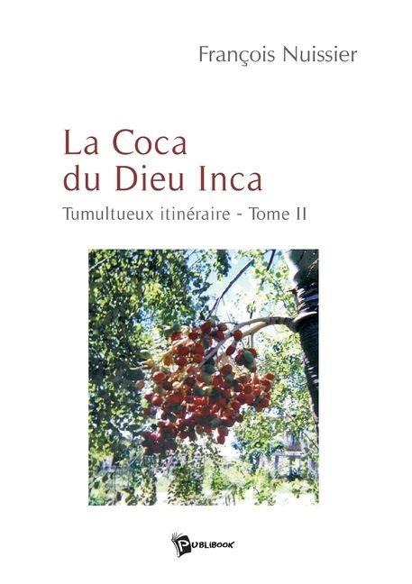 La Coca du Dieu Inca - François Nuissier