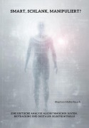 Cover-Bild zum Titel 'Smart, schlank, manipuliert?' von 'Stephan Hollerbusch'