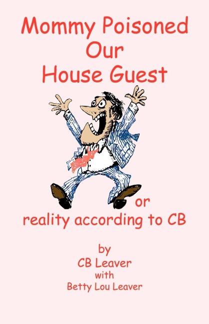 Mommy Poisoned Our House Guest - S. C. Leaver, B. L. Leaver