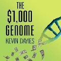 The $1,000 Genome: The Revolution in DNA Sequencing and the New Era of Personalized Medicine - Kevin Davies