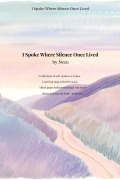 Cover-Bild zum Titel 'I Spoke Where Silence Once Lived' von 'Nezu'