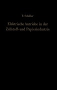 Cover-Bild zum Titel 'Elektrische Antriebe in der Zellstoff- und Papierindustrie' von 'Ferdinand Schiller'